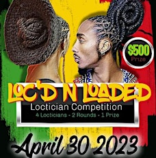 LOC'D N LOADED $500 Hair Competition primary image