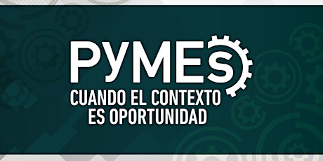 Imagen principal de Pymes: Cuando el contexto es oportunidad