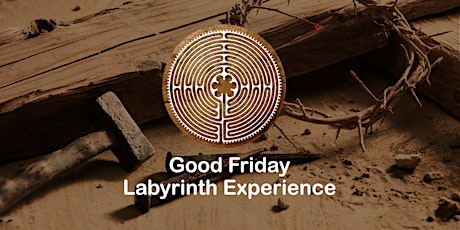 Good Friday Labyrinth Experience