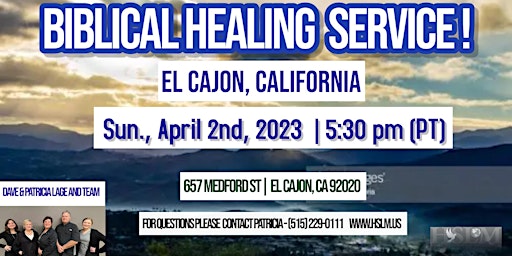 BIBLICAL HEALING SERVICE IN EL CAJON, CALIFORNIA - THIS SUNDAY!