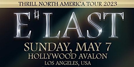Imagen principal de E'LAST in Concert "Thrill North America Tour" AT LOS ANGELES, CALIFORNIA