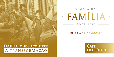 Imagem principal do evento Café Filosófico - Semana da Família 2018