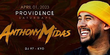 Providence Saturdays with Anthony Midas @ Providence 04/01/23