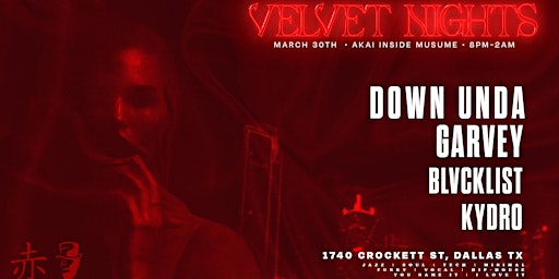 Velvet Nights March 30th - Down Unda, Garvey, Blvcklist, Kydro