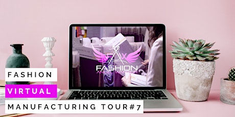 Primaire afbeelding van Fashion Manufacturing Tour-Virtual #7