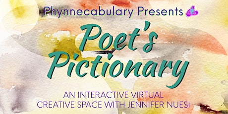 “POET’S PICTIONARY,” An Interactive Virtual Creative Space with Jen Nuesi