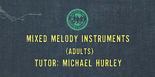 Primaire afbeelding van Mixed Melody Instruments for Adults Workshop: All Levels (Michael Hurley)