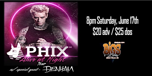 PHIX Alive At Night Tour w/ DENHAM at Bigs Bar Live