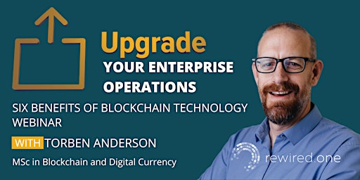 Upgrade Your Enterprise Operations: Six Benefits of Blockchain Technology