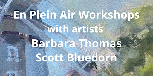En Plein Air with Artists Barbara Thomas and Scott Bluedorn