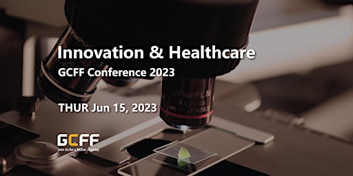 GCFF Virtual Conference 2023 – Innovation & Healthcare primary image