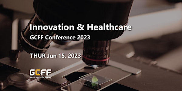 GCFF Virtual Conference 2023 – Innovation & Healthcare