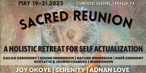 Sacred Reunion - A Holistic Retreat for Self-Actualization