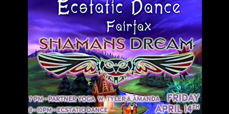 Friday Ecstatic Dance Fairfax - Shamans Dream - 4/14/23