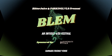 BLEM: A Cannabis Infused 4/20 Mini Festival