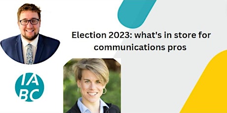 IABC Aotearoa April Event - 2023 Election AUCKLAND primary image