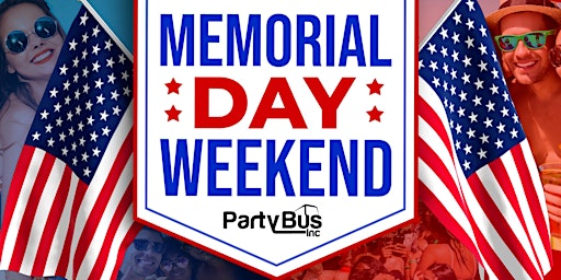 Primaire afbeelding van Memorial Day Weekend Party Bus Dayclub Crawl & Pool Party Tour
