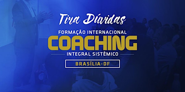 [BRASÍLIA/DF] Tira Dúvidas Formação em Coaching 18/08/2018