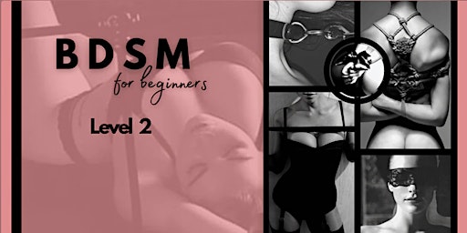 BDSM for Beginners - LEVEL 2 (Scene Play)