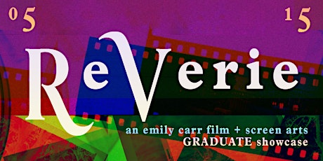 ReVerie - Film & Screen Arts 2023 GRADUATION SCREENING