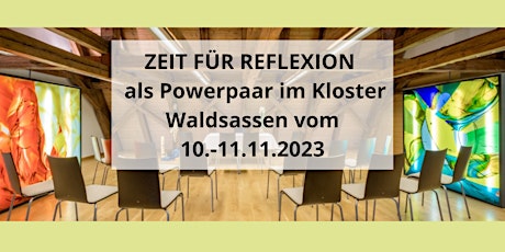 ZEIT FÜR REFLEXION  als Powerpaar im Kloster Waldsassen