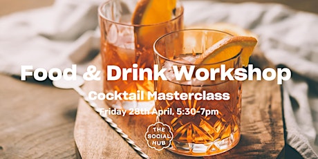Food & Drink Workshop: Cocktail Masterclass