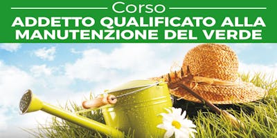 CORSO ADDETTO QUALIFICATO MANUTENZIONE DEL VERDE