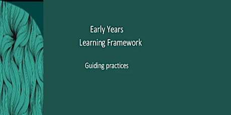 Live Webinar Early Years Learning Framework:  Guiding Practices