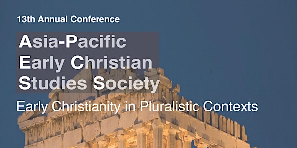 Asia-Pacific Early Christian Studies Society—13th Annual Conference