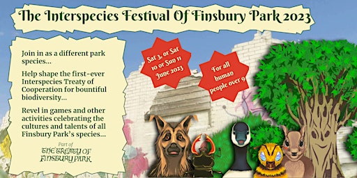 The Interspecies Festival of Finsbury Park 2023 primary image