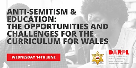 Anti-Semitism & Education: The opportunities for the Curriculum for Wales