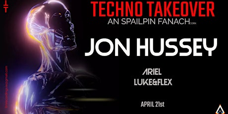 Techno Takeover Presents JON HUSSEY
