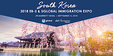 2018 EB-5 & Uglobal Immigration Expo South Korea