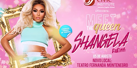 Imagem principal do evento [NOVO LOCAL] Meet The Queen apresenta: Shangela @Teatro Fernanda Montenegro