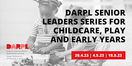 DARPL Senior Leaders Series for Childcare, Play and Early Years - Series 3 primary image