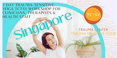 Trauma-Sensitive Yoga TCTSY Clinical/Therapist Wksp 2Day SG InPerson/Online