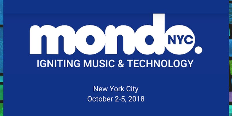 Mondo.NYC 2018 MUSIC FESTIVAL & GLOBAL MUSIC/TECH BUSINESS CONFERENCE