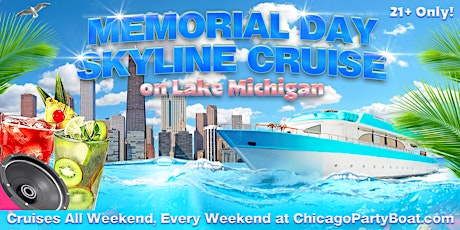 Memorial Day Cruise on Lake Michigan | 21+ | Live DJ | Full Bar