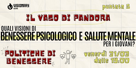 IL VASO DI PANDORA - POLITICHE DI BENESSERE - ep. 5 - Visionary Roma