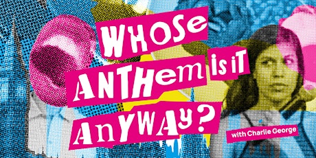 Whose Anthem Is It Anyway? Evening Performance primary image