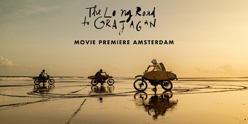 The Long Road to Grajagan - Netherlands Premiere
