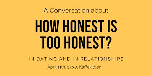 How Honest is Too Honest? - a coffee talk