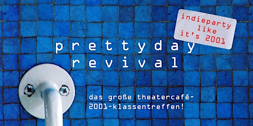 Prettday, die Revival-Party.  Indieparty like it's 2001