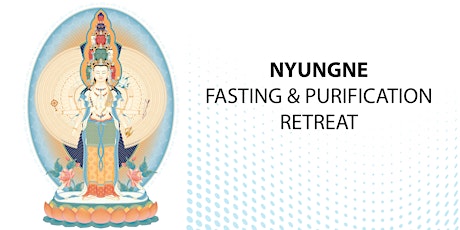 Nyungne - Purification & Fasting Retreat [Unguided]