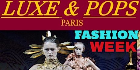 LUXE & POPS Paris FASHION WEEK