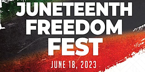 Hauptbild für Juneteenth Freedom Fest