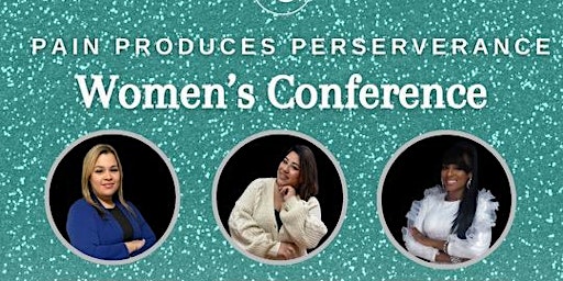 Pain Produces Perseverance Women’s conference