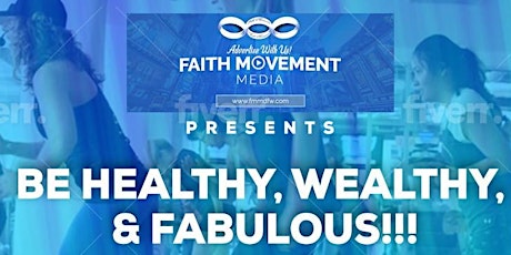 To be...Healthy, Wealthy, & FABULOUS!!!