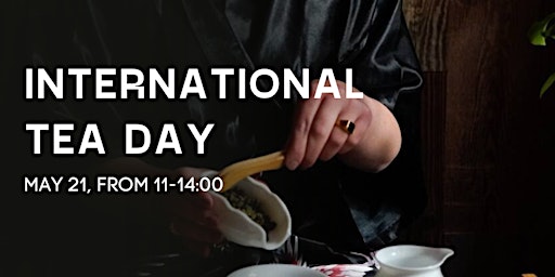 International Tea Day Celebration at Moychay.nl / May 21 from 11:00-14:00