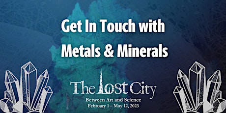 Get in Touch with Metals and Minerals